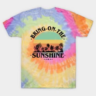 Bring On The Sunshine T-Shirt